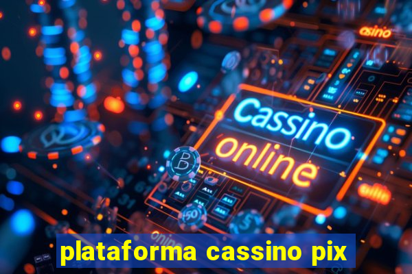 plataforma cassino pix